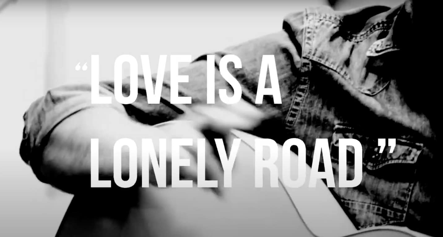 The One Armed Man Love is a lonely road
