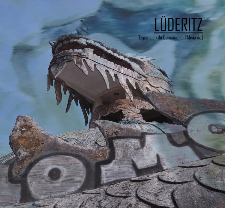 Luderitz Expansion du Domaine de l Absurde