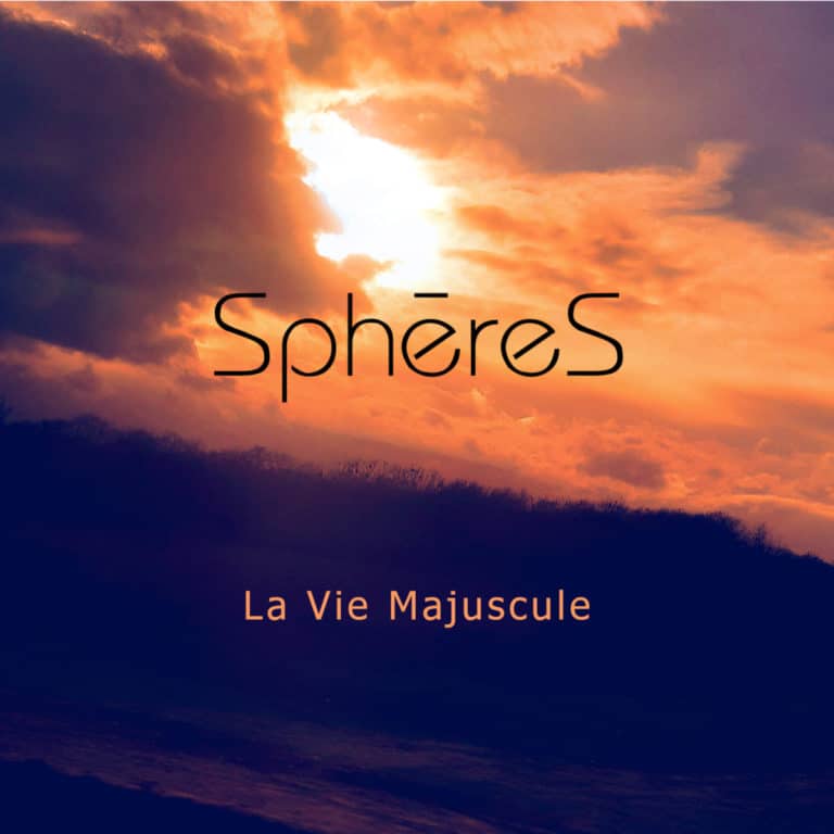 SphereS La Vie Majuscule