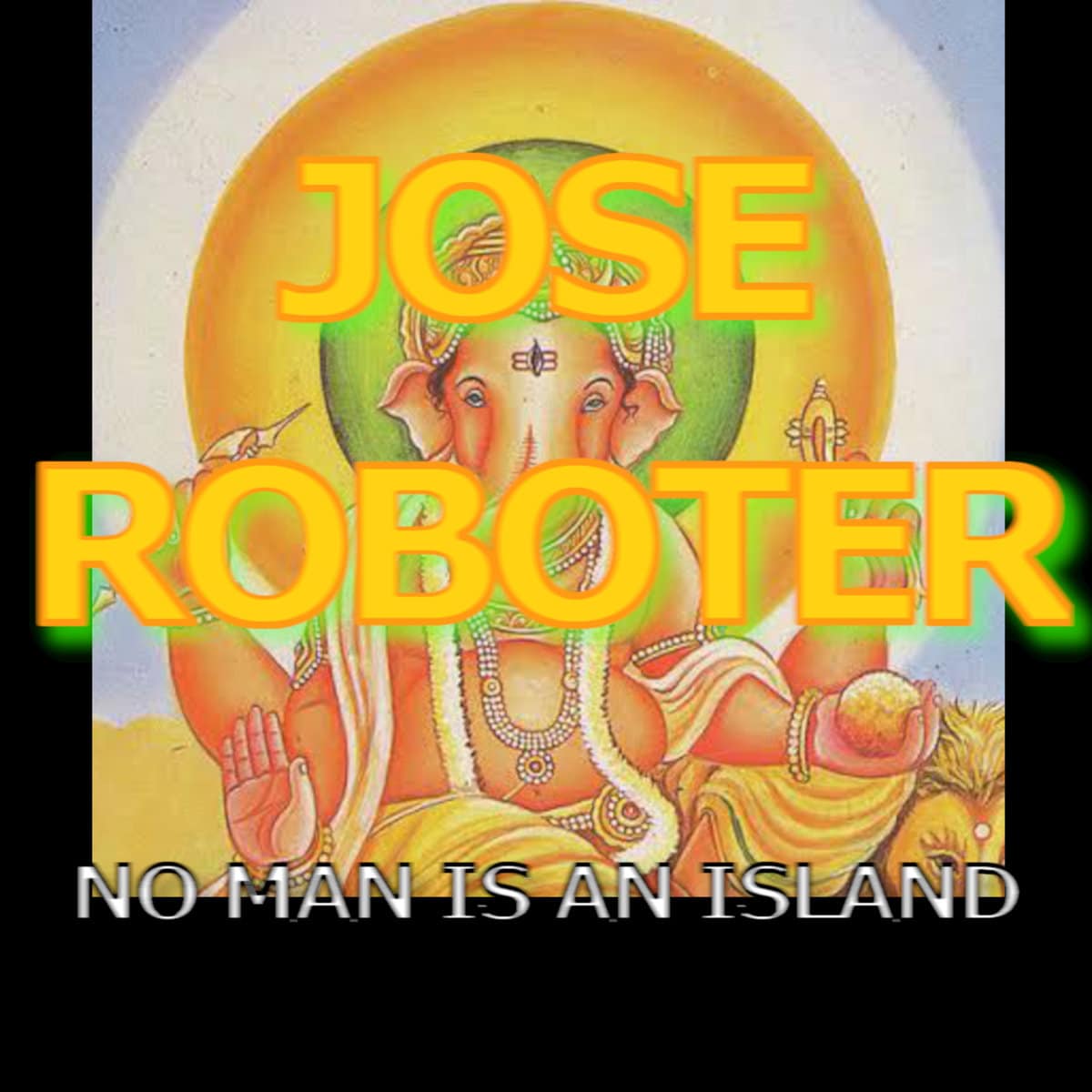 Jose Roboter No man is an island