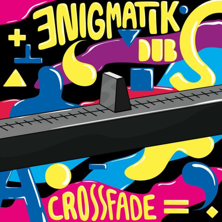 Enigmatik Dub Crossfade
