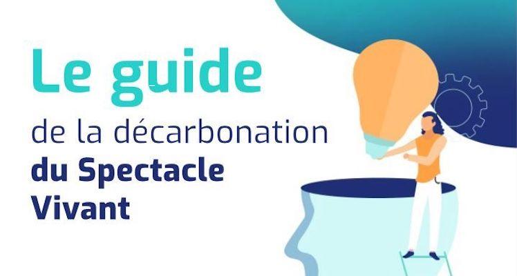 Guide de la decarbonation du Spectacle Vivant